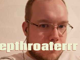 Deepthroaterrr