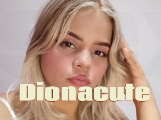 Dionacute