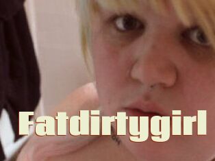 Fatdirtygirl
