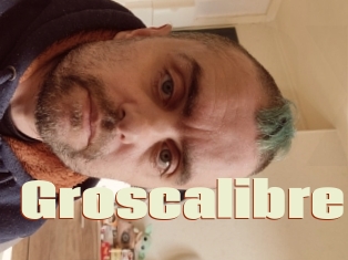 Groscalibre