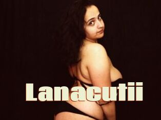 Lanacutii