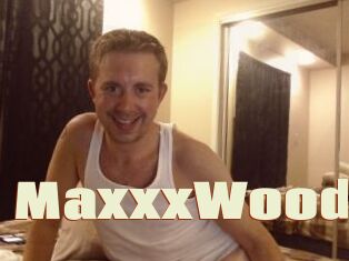 MaxxxWood