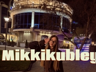 Mikkikubley