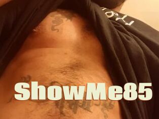 ShowMe85