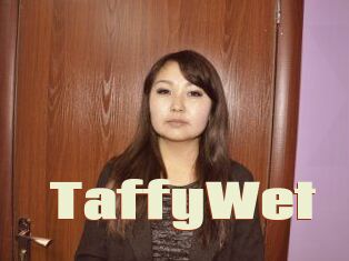 TaffyWet