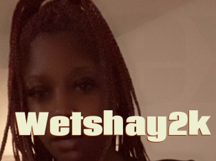 Wetshay2k