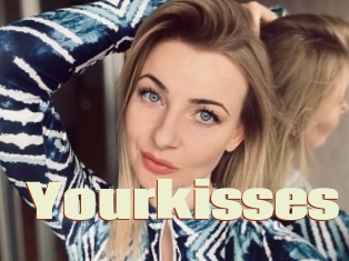 Yourkisses